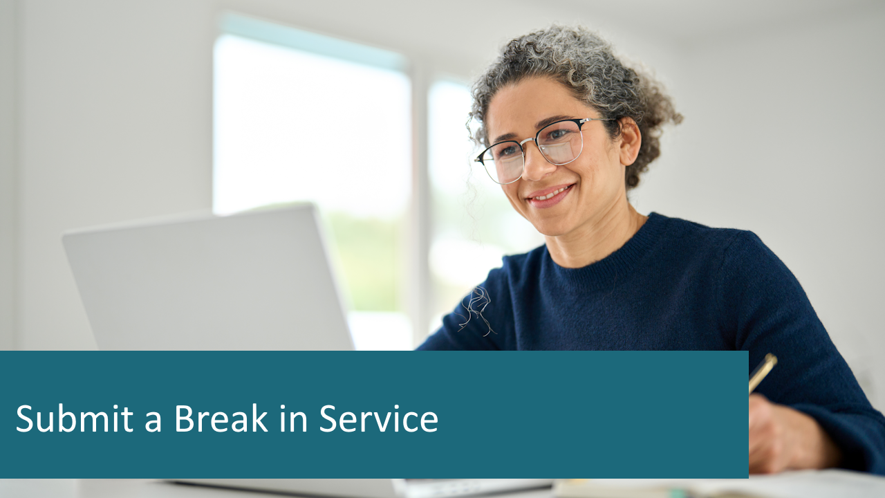 Submit a break in service